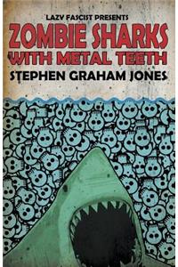 Zombie Sharks with Metal Teeth