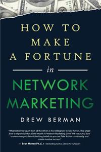 How to Make a Fortune in Network Marketing