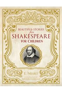 Beautiful Stories from Shakespeare for Children