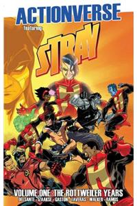 Actionverse: Stray- The Rottweiler Years