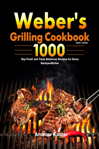 Weber's Grilling Cookbook 2021-2022