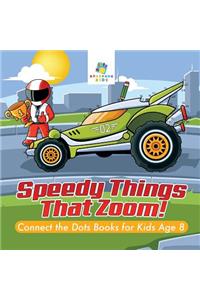 Speedy Things That Zoom! Connect the Dots Books for Kids Age 8