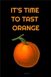 IT'S TIME TO TAST ORANGE Composition Notebook