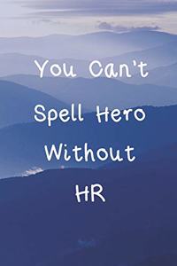 You Can't Spell Hero Without HR