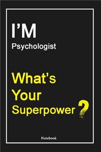 I'M Psychologist What's Your Superpower ?