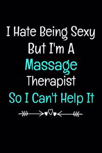 I Hate Being Sexy But I'm A Massage Therapist So I Can't Help It