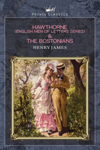 Hawthorne (English Men of Letters Series) & The Bostonians