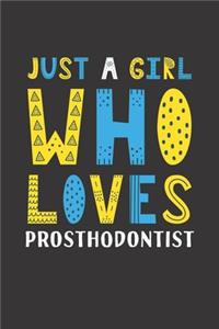 Just A Girl Who Loves Prosthodontist