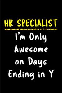 HR specialist i'm only awesome on days ending in Y