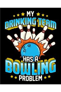 My Drinking Team Has a Bowling Problem