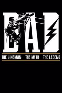 Dad The Lineman The Myth The Legend