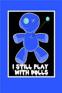 I Still Play With Dolls