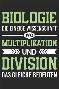 Biologie Die Einzige Wissenschaft Wo Multiplikation Und Division Das Gleiche Bedeuten
