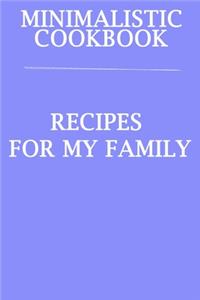 Minimalistic CookBook Recipes For My Family