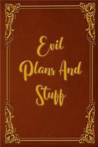 Evil Plans And Stuff