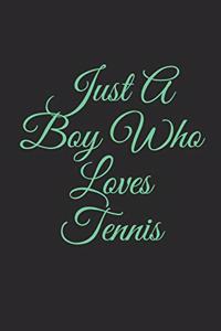 Just A Boy Who Loves Tennis
