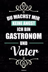 Du machst mir keine Angst ich bin Gastronom und Vater Notizbuch