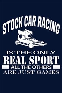 Stock Car Racing is the only real sport