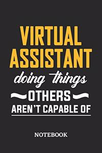 Virtual Assistant Doing Things Others Aren't Capable of Notebook