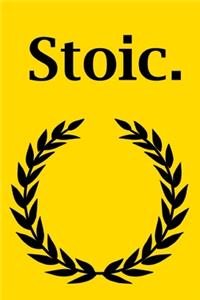 Stoic.
