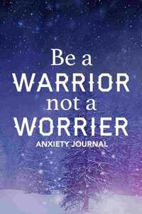 Be A Warrior Not a Worrier Anxiety Journal