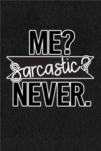 Me Sarcastic Never