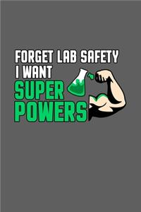 Forget lab Safety i want Super Powers