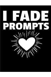 I Fade Prompts