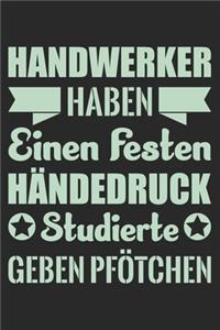 Handwerker Haben Einen Festen Händedruck Studierte Geben Pfötchen