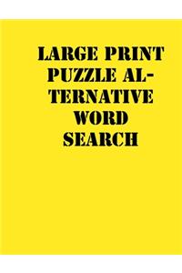 Large print puzzle alternative Word Search