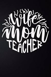 Wife Mom Teacher
