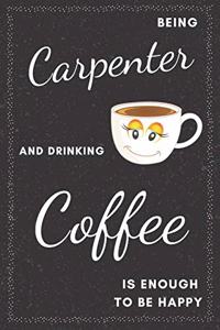 Carpenter & Drinking Coffee Notebook