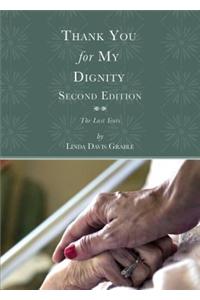 Thank You for My Dignity: The Last Years