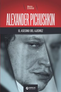 Alexander Pichushkin, el asesino del ajedrez