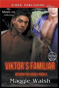 Viktor's Familiar [Beyond the Angel Pack 2] (Siren Publishing Classic Manlove)