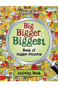 Big, Bigger, Biggest Book of Hidden Pictures Activity Book