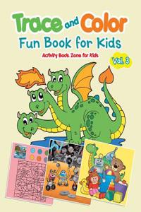 Trace and Color Fun Book for Kids Vol. 3