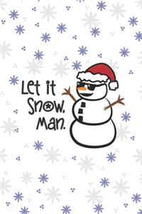 Let It Snow, Man