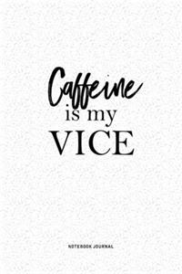 Caffeine Is My Vice