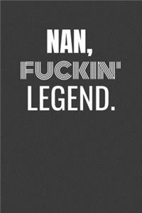 Nan Fuckin Legend