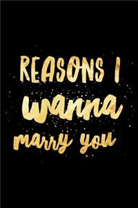 Reasons I Want to Marry You