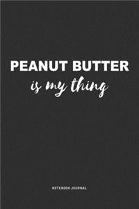 Peanut Butter Is My Thing