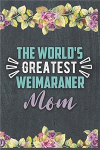 The World's Greatest Weimaraner Mom