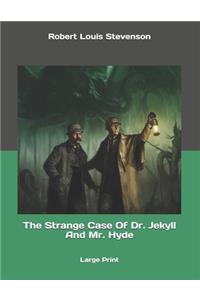 The Strange Case Of Dr. Jekyll And Mr. Hyde