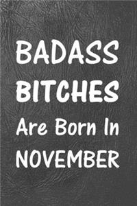 Badass Bitches Are Born In November