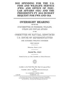 DOI spending for the U.S. Fish and Wildlife Service (FWS) and Office of Insular Affairs (OIA) and the president's FY 2012 budget request for FWS and OIA