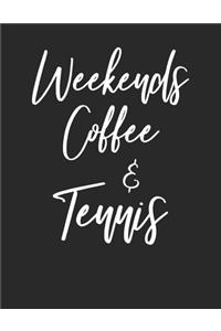 Weekends Coffee & Tennis