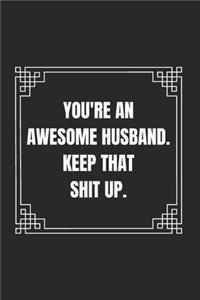 You're An Awesome Husband Coworker Keep That Shit Up