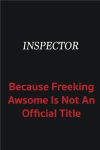 Inspector because freeking awsome is not an official title