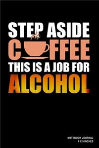 Step Aside Coffee This Is A Job For Alcohol